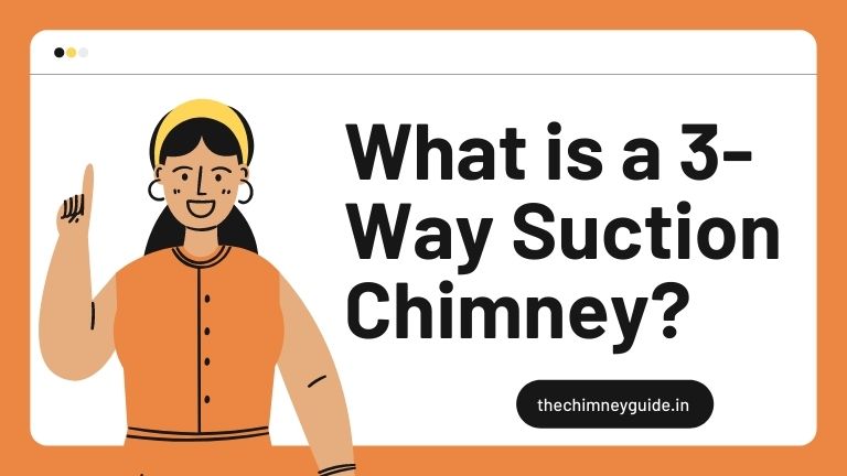 what is a 3-way suction chimney